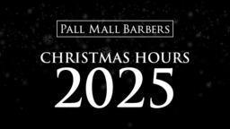 Pall Mall Barbers Christmas Hours 2025