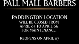 Pall Mall Barbers Paddington Holiday & Maintenance Update