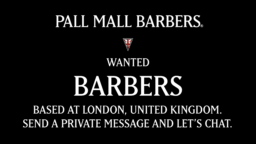 Pall Mall Barbers London – Barbers Wanted