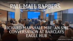 Richard Marshall MBE: An SME Conversation at Barclays Eagle Hub